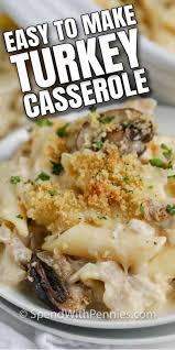 Add onion, carrot, celery, garlic, and thyme; Creamy Turkey Casserole Budget Friendly Spend With Pennies