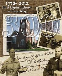 1712-2012: The First Baptist Church of Cape May by Exit Zero Publishing