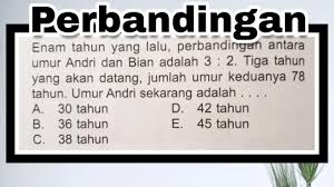 Hasil akhirnya diharapkan bahwa siswa memiliki kemampuan berpikir logis dan mampu menganalisis permasalahan. Contoh Soal Perbandingan Dalam Menghitung Umur Youtube