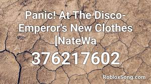 Wash your hands 🚰💦⚠️ these are not promocodes!! Panic At The Disco Emperor S New Clothes Natewa Roblox Id Roblox Music Codes