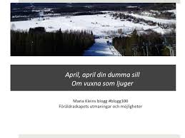 Första april är dagen då det är okej att ljuga om lite allt möjligt. April April Din Dumma Sill Blogg100 Maria Kleins Blogg