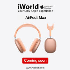 Get ready for the AirPods Max! Coming Soon! Exclusively at iWorld!  Experience unrivaled sound quality, advanced noise cancellation, and  all-day comfort. iWorld