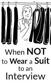 Plus, every company is different, so anticipating the hiring manager's can be incredibly. When Not To Wear A Suit To An Interview Can Wearing Suits To Interviews Hurt Your Job Opportunities