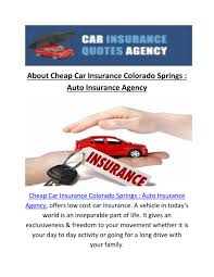 The right insurance is essential to keep you safe from potential dangers that can damage your property and cost you money in repairs. Cheap Car Insurance In Colorado Springs Co By Cheap Car Insurance Colorado Springs Issuu