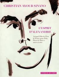 L'esprit d'Alexandrie ou la prose fragmentée de Christian Ayoub Sinano  (Acta fabula)
