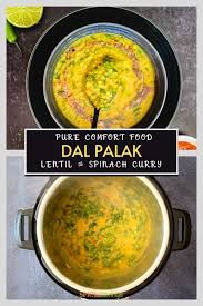 Dal Palak Spinach Dal Instant Pot Spice Cravings Recipe Spinach Dal Recipes Vegetarian Recipes