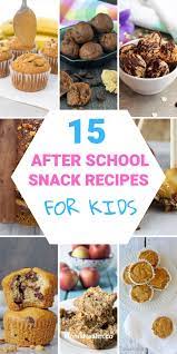 15 Easy After School Snack Recipes For Kids Healthy Make Ahead Ideas School Snack Recipe After School Snacks Kids Snack Food