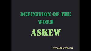 Compare icelandic á ská (diagonally), danish skrå (slanting, oblique), german schräge (slope, slant). Definition Of The Word Askew Youtube