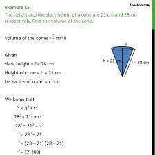 Find the slant height of a regular square pyramid… we're going to start proper number 90 here. Example 15 The Height And Slant Height Of A Cone Are 21 Cm