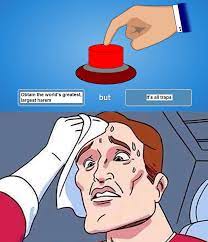 Might Not Be A Dilemma For Some Will You Press The Button Know Your Meme