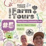 Known & Grown Farm Tour at Three Rivers Community Farm