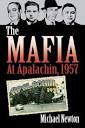 The Mafia at Apalachin, 1957: Newton, Michael: 9780786466405 ...