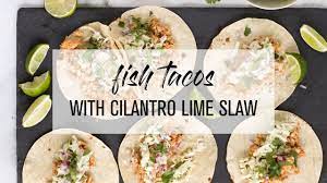 Here's an easy recipe for roasted cauliflower tacos with poblano chile and caramelized onion — one of the most. Fish Tacos With Cilantro Lime Slaw Youtube
