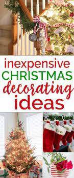 Holiday Decorating Doesn T Have To Cost A Lot Of Money Use These Inexpensive Christmas Decorating Id Inexpensive Christmas Christmas Decorations Holiday Decor