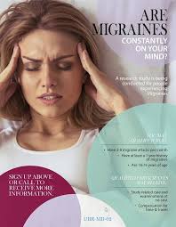 ARE MIGRAINES CONSTANTLY ON YOUR MIND? A research study is being conducted  for people experiencing Migraines YOU MAY QUALIFY IF YOU: