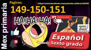 Estamos interesados en hacer de este libro libro de español sexto año paco el chato pagina 151 uno de los libros destacados porque este libro tiene cosas interesantes y puede ser útil para la mayoría de las personas. Respuesta Y Explicacion Espanol Sexto Grado Pagina 149 150 151 Espanol 6 Pagina 149 150 Y 151 Youtube