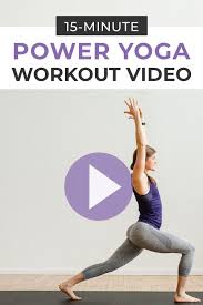 15 Minute Power Yoga At Home No Equipment Nourish Move Love Yoga Sculpt Power Yoga Workout Power Yoga Workout Videos