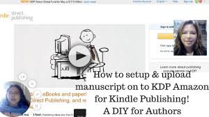 How To Set Up And Upload Manuscript On Kdp Amazon For Kindle For Authors Youtube