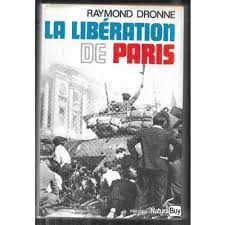 La libération de paris de raymond dronne dédicacé , 2e db , général leclerc  - Livres historiques et militaria (6406866)