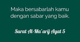 Begitulah ringkasan tentang sketsa kehidupan dunia yang fana ini. Tafsir Ayat Sabar Dalam Surat Al Ma Arij Bimbinganislam Com