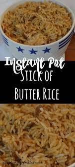 Instant Pot Stick Of Butter Rice Recipe Stick Of Butter Rice Butter Rice Instant Pot Recipes