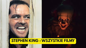 Wszystkie filmy na podstawie książek Stephena Kinga. Jest ich ponad 60