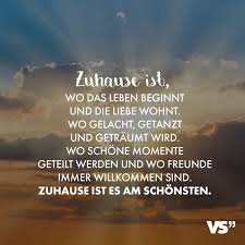Visual Statements Zuhause Ist Wo Das Leben Beginnt Und Die Liebe Wohnt Wo Gelacht Getanzt Und Getraumt Wird Visual Statements Spirituelle Gedanken Spruche
