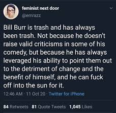 The words bill burr you and tequila meaningful pictures get closer to god forgiveness quotes job love you my love i love bill burr and his comedy! The Thicc Husband Father On Twitter Bill Burr White Women Benefit From White Supremacy A White Wall St Attorney