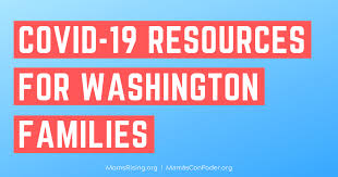 Symptoms and testing, what you can and can't do under the rules, information for businesses plus the latest news and updates. Resources For Washington State Families During Covid 19 Momsrising