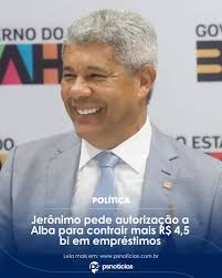 O governador da Bahia, Jerônimo Rodrigues (PT), encaminhou a Assembleia  Legislativa da Bahia (Alba), mais dois pedidos de empréstimo que, somados,  chegam ao valor de R$ 4,5 bilhões. As solicitações