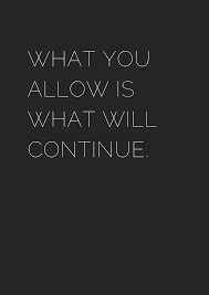 What you allow is what will continue. Top 30 Black White Inspirational Quotes Toplifequotes Good Life Quotes Life Quotes Positive Quotes