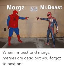 Mrbeast Morgz No Smoking When Mr Best And Morgz Memes Are Dead But You Forgot To Post One Meme On Me Me