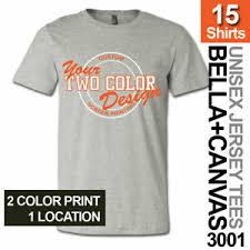 Details About 15 Custom Screen Printed Bella Canvas Unisex T Shirts 2 Color Print 1 Location