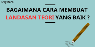 Maybe you would like to learn more about one of these? Cara Membuat Landasan Teori Dalam Karya Tulis
