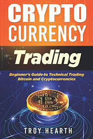As a trading beginner, you should definitely know this about crypto trading! Cryptocurrency Trading Beginners Guide To Buying And Selling Bitcoin And Cryptocurrencies Von Hearth Troy New 2020 Glassfrogbooks