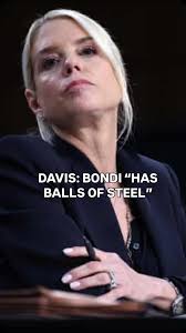 DAVIS: BONDI “HAS BALLS OF STEEL” 💥, “Pam Bondi stood her ground and  punched back… I don’t think Bill Barr would’ve had the balls to do what Pam  Bondi is doing today by moving forward with this ...