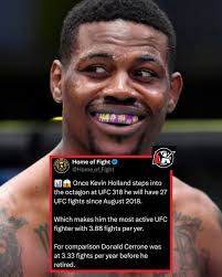 Respect 💯 精森用物 Home of Fight Once Kevin Holland steps into the octagon at  UFC 318 he will have 27 UFC fights since August 2018. Which makes him the  most active UFC