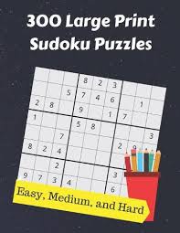 You want to start with the easy ones, but if you're an expert, you can skip to the extra hard puzzles. 300 Large Print Sudoku Puzzles By Royal Wisdom Waterstones