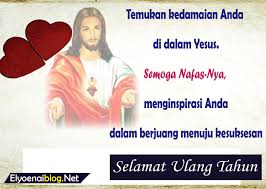 ❤~ semoga dengan bertambahnya usia,menjadikan kamu insan yang mulia,sentiasa disayangi allah dan menyayangi. Ucapan Ulang Tahun Kristen Dengan Pilihan Kata Rohani Terbaik