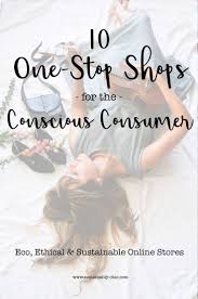 10 Sustainable Ethical One Stop Shops To Visit Before Amazon For Fashion Beauty Home Sustainably Chic Sustainable Shopping Conscious Consumer Sustainability