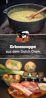 Erbsensuppe Aus Dem Dutch Oven Erbsensuppe Schmortopf Rezepte Essen Rezepte