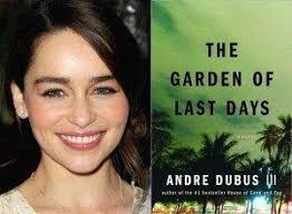 The book is a follow up to house of sand and fog. Emilia Clarke Vai Co Estrelar The Garden Of Last Days Ao Lado De James Franco Cinema Com Rapadura