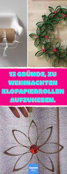 Upcycling Zum Fest Weihnachtsdeko Aus Toilettenpapierrollen Klopapierrollen Basteln Weihnachten Weihnachtstoilettenpapier