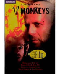 Twelve monkeys : Roman, Roman zum Film mit Bruce Willis und Brad Pitt
