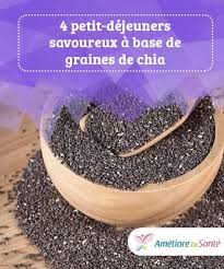4 Petit Dejeuners Savoureux A Base De Graines De Chia Ameliore Ta Sante Graine De Chia Recette Recette De Petit Dejeuner Recette Petit Dej