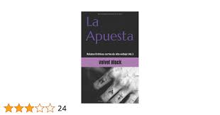 Amazon.com: La Apuesta: Relatos Eróticos cortos de alto voltaje Vol.3  (Spanish Edition): 9781520558165: Black, Velvet: Libros