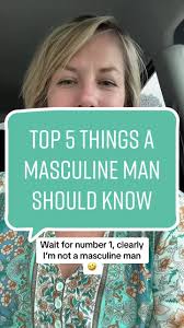 Top 5 Things Every Masculine Man Should Know