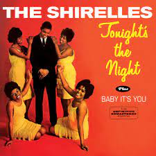 Tonight S The Night Baby It S You Bonus Track Version Album By The Shirelles Spotify