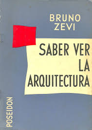 1951 Aparece La Primera Edicion En Castellano De Saber Ver La Arquitectura Obra De Bruno Zevi 1918 2000 Arquitectura Espanola Arquitectura En Castellano