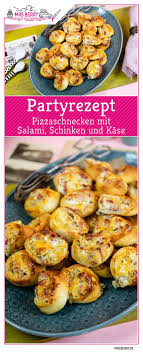 Schnelles Partyrezept Pizzaschnecken Mit Salami Schinken Und Kase Mrsberry Kreativ Studio Rezept Schinken Und Kase Partyrezepte Pizzaschnecken